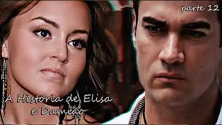 A HISTÓRIA DE ELISA E DAMIÃO - PARTE 12 | EM HD