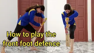 How to play the Front Foot Defence/Block Shot 