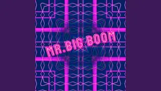 Mr Big Boom