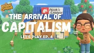Let's Play Ep. 4: Capitalism and Chaos | Animal Crossing New Horizons