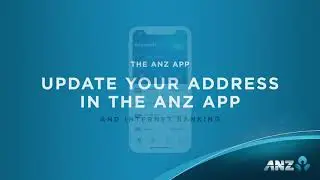 How to: Update your address in the ANZ App
