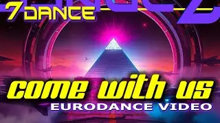 7dance &ndash; Come with us ♫ Eurodance 2025 like in 90s!