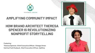 How Brand Architect Theresa Spencer is Revolutionizing Nonprofit Storytelling!