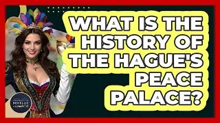 What Is The History Of The Hague's Peace Palace? - Exploring The Benelux