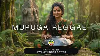 Awaken Inner Power with Lord Muruga Mantras | Reggae Handpan Meditation