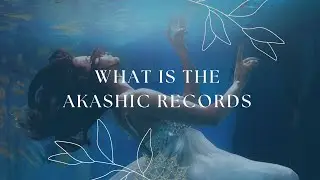 What Are the Akashic Records? Inside a Full Soul Blueprint Reading