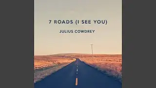 7 Roads (I See You)