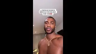 3 THINGS WOMEN SHOULD NEVER SEE YOU DO
