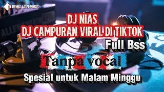 DJ Nias Tanpa Vocal Viral di Tiktok - Spesial Untuk Malam Minggu || Super Bass