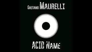 Gaetano Maurelli Acid Name