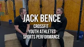 Jack Bence: CrossFit, Youth Athletes, Sports Performance