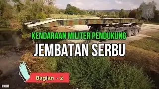 6 Kendaraan Militer PembuatJembatan Serbu AVLB Bagian - 2