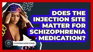 Does The Injection Site Matter For Schizophrenia Medication? - Schizophrenia Support Network