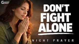 Everything Is Against You | Say This Prayer Tonight