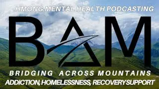BAM The First Hmong Recovery Addiction Homelessness growing up in the hood