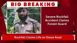Deadly Rockfall on Dessa Road | Forest Guard Dies | Manchar Tragedy