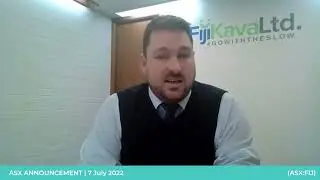Fiji Kava (ASX:FIJ)  |  Modernisation Of Vertically Integrated Supply Chain |   7 July 2022