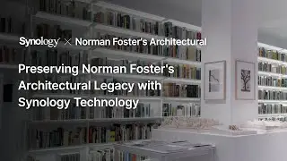 Preserving Norman Foster's Architectural Legacy with Synology Technology | Synology