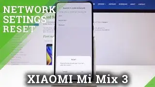 How to Reset Network Settings in XIAOMI Mi Mix 3 - Format Network Configuration