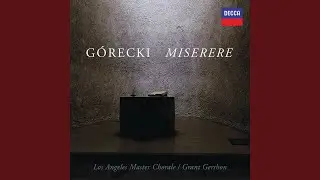 Górecki: Miserere, Op. 44: 8. Domine Deus noster - Lento. Affenttuoso