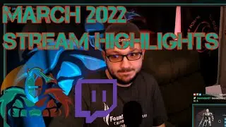 March 2022 Stream Highlights