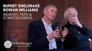 Memory, Consciousness & Faith | Rupert Sheldrake & Rowan Williams
