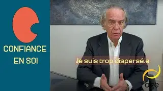 CONFIANCE EN SOI : Je suis trop dispers&eacute;.e, pas assez focus