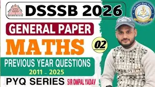 DSSSB Maths Class 02 | PRT TGT PGT  |Teaching Non Teaching | All PYQs Series 2026 | by Ompal Sir