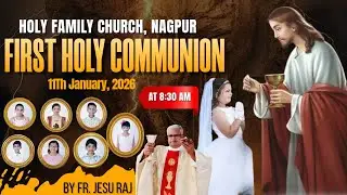 FIRST HOLY COMMUNION LIVE HOLY MASS 8AM HOLY FAMILY CHURCH NAGPUR JAN2026