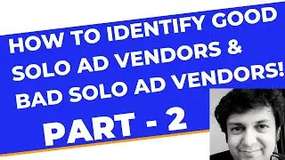 How to Identify a Good Solo Ad Vendors & Bad Solo Ad Vendors! [ Part 2 ]