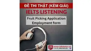 Fruit Picking Application Employment form: Đề thi IELTS LISTENING (actual test)