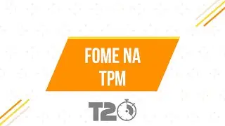 Fome na TPM