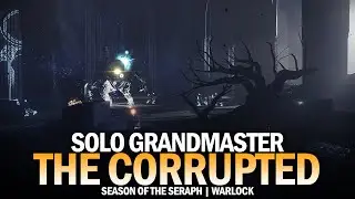 Solo Grandmaster Nightfall - The Corrupted (Warlock) [Destiny 2]