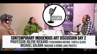 Contemporary Indigenous Art Discussion Day 2 w/ Professor Jolene Rickard and Michael Galban