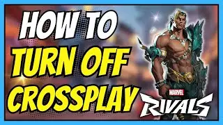 How to Turn Off Crossplay in Marvel Rivals | Easy Guide