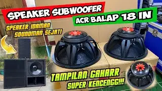 SPEAKER BALAP SUPER KENCENGG!! SPEAKER 18IN TERBARU DARI ACR FABULOUS PA 100182 MK3 SW