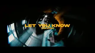 Takatak - Let You Know (Official Music Video)