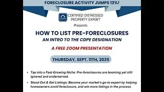 Listing Pre Foreclosures & Intro to the CDPE 9-11-25 AM Session