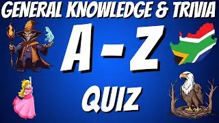 A-Z General Knowledge & Trivia Quiz, 26 Questions, Answers are in alphabetical order. Try to beat 19