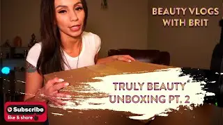 Truly Beauty - Unboxing Pt.2