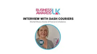 Business Awards UK Success & Recognition Interview with Dash Couriers