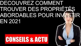 Decouvrez comment trouver des propri&eacute;t&eacute;s abordables pour investir en 2021