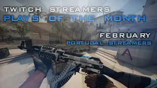Twitch Streamers Clips do M&ecirc;s (CS:GO Edition PORTUGAL)