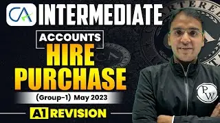 Accounts (Hire Purchase) || CA Intermediate (Group-1) May 2023 || A1 Revision  || CA Wallah