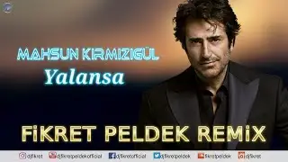 Mahsun Kırmızıgül - Yalansa (Fikret Peldek Remix)