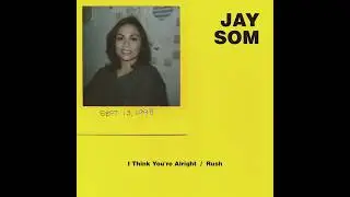Jay Som - I Think You're Alright