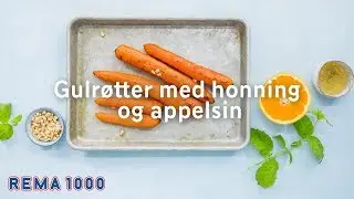 Gulr&oslash;tter med honning og appelsin | Sommermat | REMA 1000