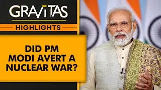 India's PM Modi helps avert a nuclear catastrophe | Gravitas Highlights