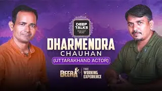 Dharmendra Chauhan Podcast | Actor Journey, Garhwali Cinema & Beera Movie Experience | Deep Talks