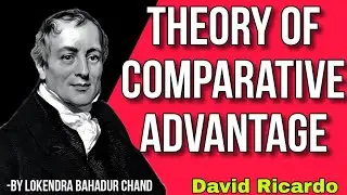 Theory of Comparative Advantage || Theory of David Ricardo || International Theories of Trade